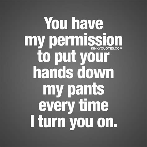 Kinky Quotes On Twitter You Have My Permission To Put Your Hands Down