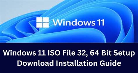 Windows 11 Iso File 32 64 Bit Setup Download Installation Guide