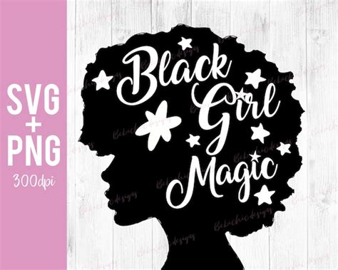 Black Girl Magic Svg Black Magic Svg Black Woman Svg Etsy