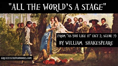 All The Worlds A Stage By William Shakespeare Full Monologue