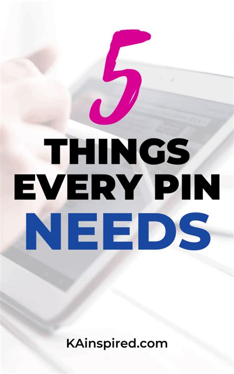 5 Things Every Pin Needs Kainspired