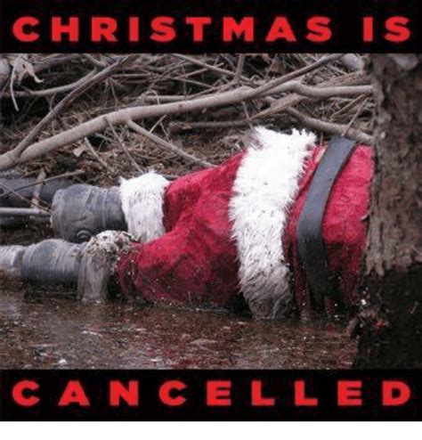 Christmas Is Cancelled Christmas Meme On Sizzle