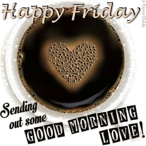 Happy Friday Sending Some Good Morning Love Pictures Photos And