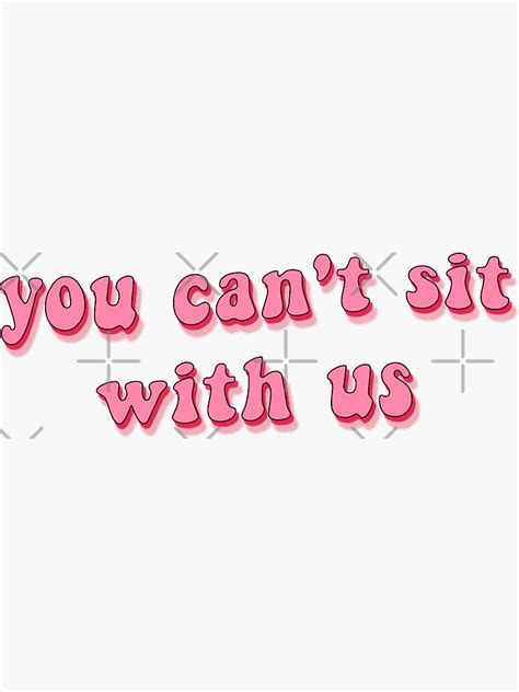 You Cant Sit With Us Sticker For Sale By Vbsartwork Redbubble