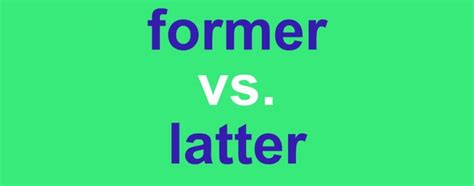 Former Vs Latter Whats The Difference