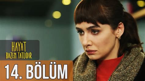 hayat bazen tatlıdır 14 bölüm full hd youtube