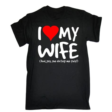 Buy 123t Mens I Love My Wife And Yes She Did Buy Me This Funny T Shirt At 123t Uk T Shirts
