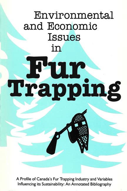 Northern Reference Environmental And Economic Issues In Fur Trapping