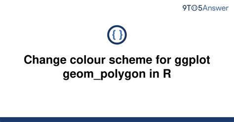 Solved Change Colour Scheme For Ggplot Geom Polygon In To Answer