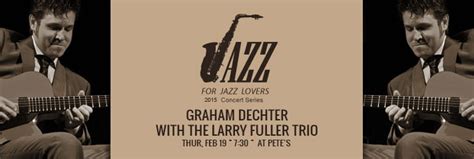Graham Dechter And The Larry Fuller Trio