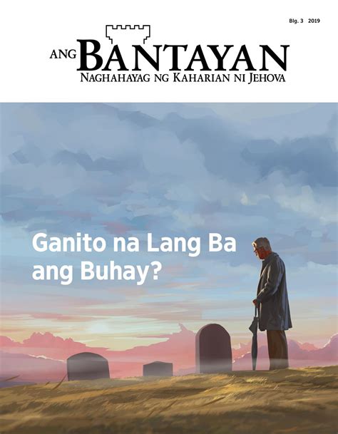 Ganito Na Lang Ba Ang Buhay — Watchtower Online Library