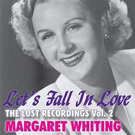 Amazon Com Let S Fall In Love The Lost Recordings Vol Margaret Whiting Digital Music