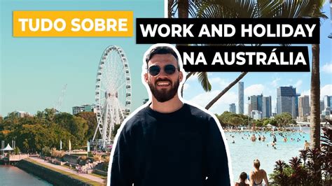 Work And Holiday Visa Na Australia Para Brasileiros Requisitos E