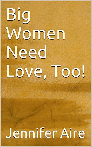 big women need love too kindle edition by aire jennifer literature and fiction kindle ebooks