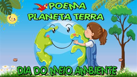 poema planeta terra dia mundial do meio ambiente 5 de junho youtube
