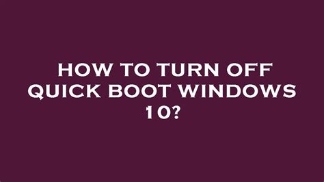 How To Turn Off Quick Boot Windows 10 Youtube