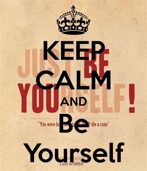 Be Yourself Quotes Keep Calm Quotesgram