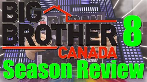 Big Brother Canada 8 Season Review Youtube