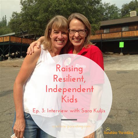 Ep 3 Raising Resilient Independent Kids With Sara Kuljis Sunshine
