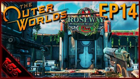 Roseway The Outer Worlds Ep14 Youtube