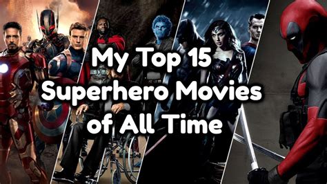 My Top 15 Favorite Superhero Movies Includes Dc Movies Youtube