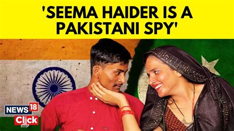 seema haider pakistan news who is seema haider cross border lover or pakistani spy news18