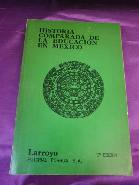 Historia Comparada De La Educación En México