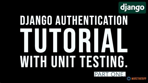 Django Authentication Tutorial With Test Driven Development Youtube