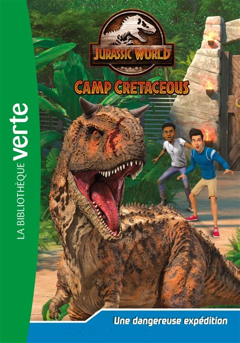 Jurassic World La Colo Du Crétacé 02 Une Dangereuse Expédition Hachettefr