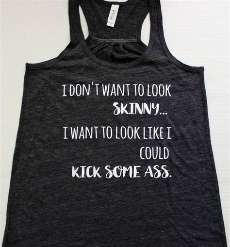 I Want To Be Strong Not Skinny Tank And Shirt How To