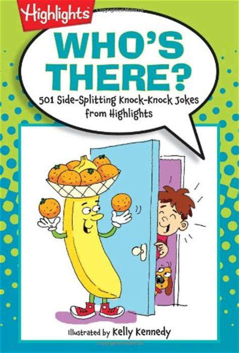 Enlisting some of them over here: Who's There?: 501 Side-Splitting Knock-Knock Jokes from ...