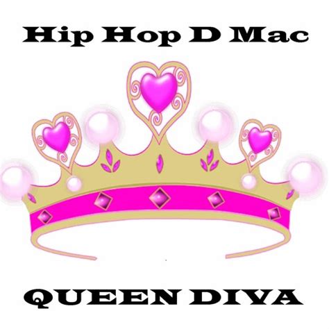 Stream Queen Diva By Hip Hop D Mac Listen Online For Free On Soundcloud
