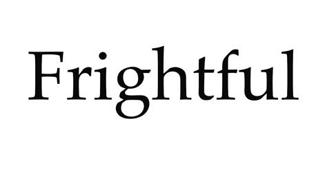 How To Pronounce Frightful Youtube