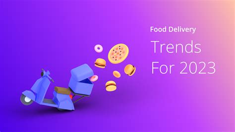 5 Food Delivery Trends For 2023
