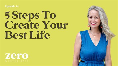 5 Steps To Create Your Best Life Youtube