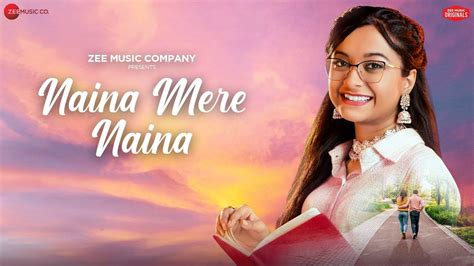 Enjoy The New Hindi Music Video For Naina Mere Naina By Ranita Banerjee