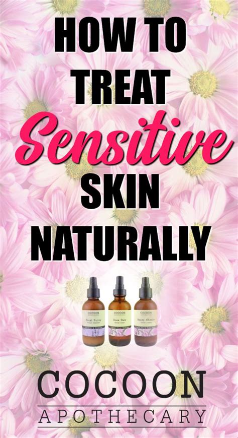 How To Treat Sensitive Skin Naturally Knowing Your Skin Type Will