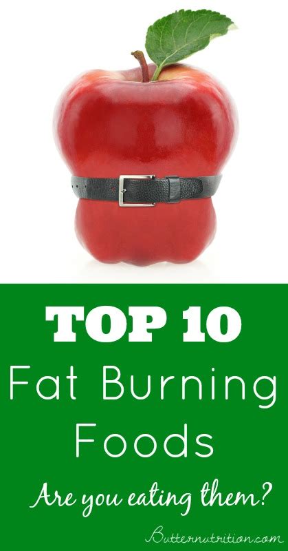 Top 10 Fat Burning Foods — You Ll Be Surprised In A Good Way By 3 Butter Nutrition