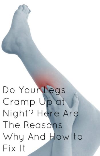 Do Your Legs Cramp Up At Night Here Are The Reasons Why And How To Fix It Leg Cramps Healthy