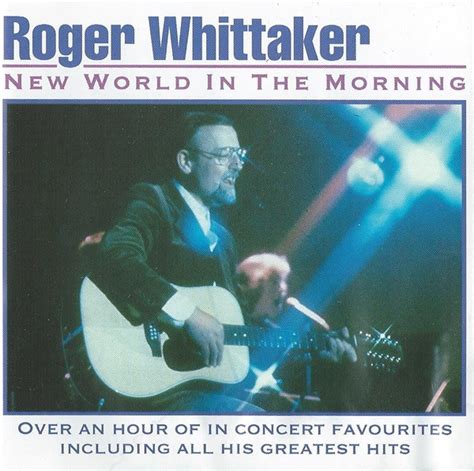 Roger Whittaker New World In The Morning 1997 Cd Discogs