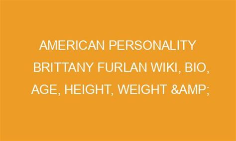 Brittany Furlan Wiki Bio Age Height Weight Net Worth My Xxx Hot Girl