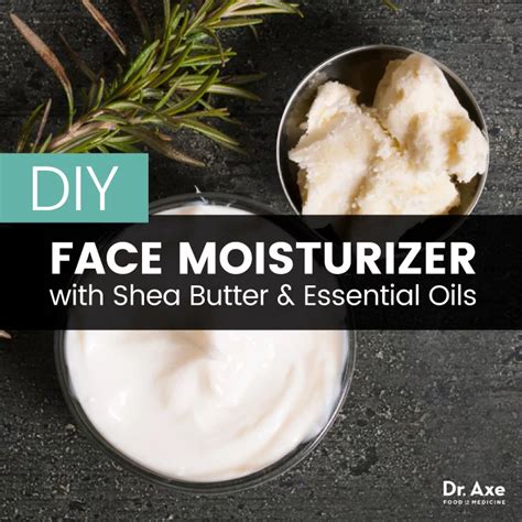 Diy Face Moisturizer With Shea Butter And Essential Oils Dr Axe