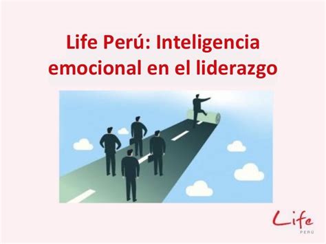Life Perú Inteligencia Emocional En El Liderazgo