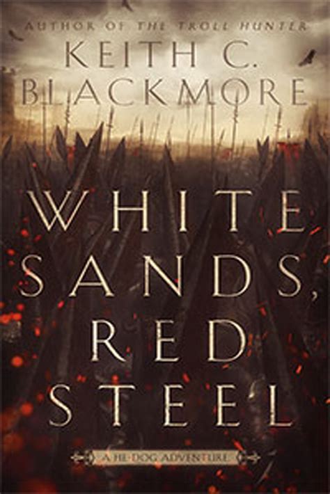White Sands Red Steel Keith C Blackmore