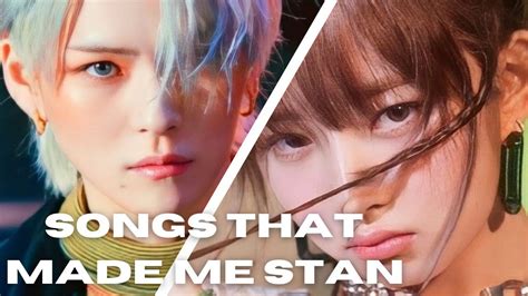 Songs Of K Pop Groups That Made Me Stan Them Youtube