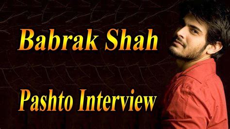 Pashto Famous Actor Babrik Shah Interview Youtube