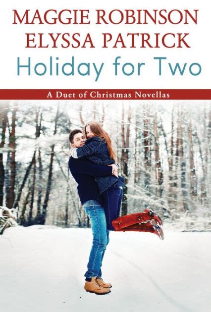 Holiday For Two A Duet Of Christmas Novellas By Maggie Robinson