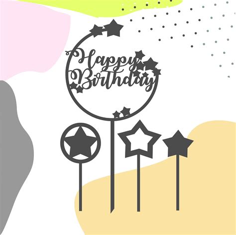 Cake Topper Svg Happy Birthday Svg Star Cake Topper Svg Cake