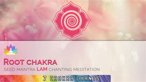 Powerful Root Chakra Seed Mantra Lam Chants Youtube