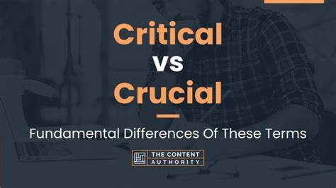 Critical Vs Crucial Fundamental Differences Of These Terms